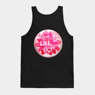 LOVE me like you do. Circle. Tank Top